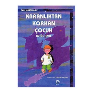 Karanlıktan Korkan Çocuk - Aytül Akal