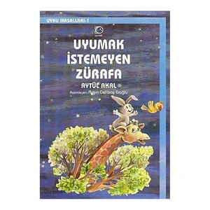 Uyumak İstemeyen Zürafa - Aytül Akal