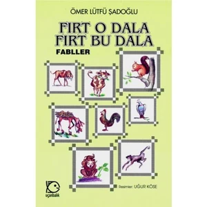 Fırt O Dala Fırt Bu Dala - Fabller