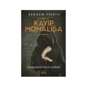 Kayıp Monalisa: Leonardonun Gizemi-Şebnem Pişkin