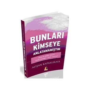 Bunları Kimseye Anlatamamıştım-Alişan Kapaklıkaya
