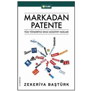 Markadan Patente - Tüm Yönleriyle Sınai Mülkiyet Hakları