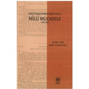 İngiliz Yüksek Komiserlerin Gözüyle Milli Mücadele - Mehmet Okur