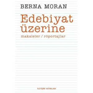 Edebiyat Üzerine - Berna Moran