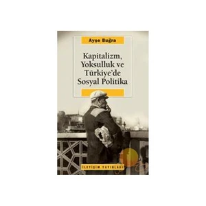 Kapitalizm, Yoksulluk Ve Türkiye’de Sosyal Politika