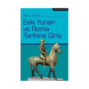 Eski Yunan Ve Roma Tarihine Giriş - Oğuz Tekin