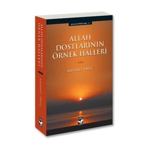 Allah Dostlarının Örnek Halleri