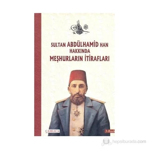 Sultan Abdülhamid Han Hakkında Meşhurların İtirafları
