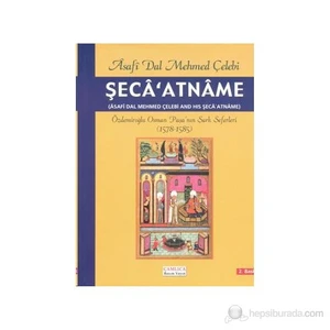 Şeca'Atname (Özdemiroğlu Osman Paşa'Nın Şark Seferleri (1578-1585))-Asafi Dal Mehmed Çelebi