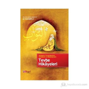 Meleklerin, Peygamberlerin, Sahabilerin Ve Hükümdarların Tevbe Hikayeleri-Ebu Muhammed Abdullah El-Hanbeli