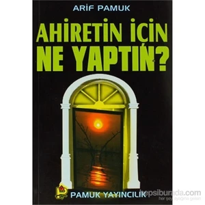 Ahiretin İçin Ne Yaptın (Kıyamet-005/P17)