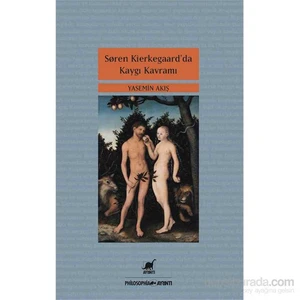 Søren Kıerkegaar’Da Kaygı Kavramı-Yasemin Akış