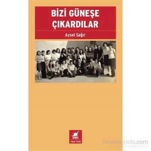 Bizi Güneşe Çıkardılar-Aysel Sağır