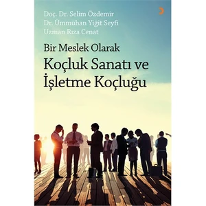 Bir Meslek Olarak Koçluk Sanatı Ve İşletme Koçluğu-Rıza Cenat