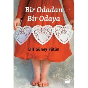 Bir Odadan Bir Odaya - Elif Güney Pütün