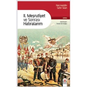 II. Meşrutiyet Ve Sonrası Hatıralarım