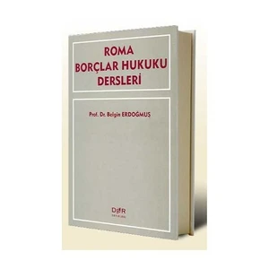 Roma Borçlar Hukuku Dersleri-Belgin Erdoğmuş