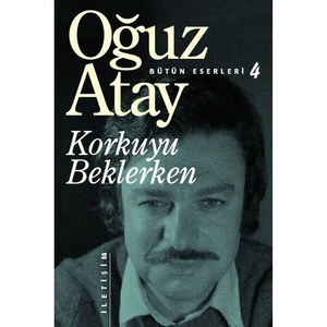 Korkuyu Beklerken - Oğuz Atay