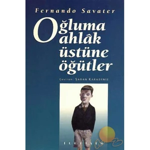Oğluma Ahlak Üstüne Öğütler - Fernando Savater