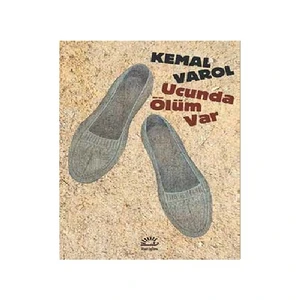 Ucunda Ölüm Var - Kemal Varol