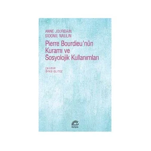 Pierre Bourdieu’Nün Kuramı Ve Sosyolojik Kullanımları-Sidonie Naulin