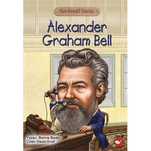 Kim Kimdi? Serisi: Alexander Graham Bell - Bonnie Bader