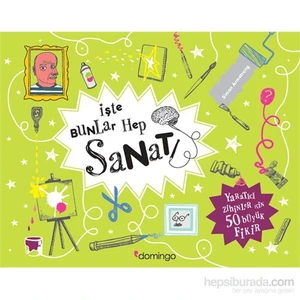 Domingo - İşte Bunlar Hep Sanat - Yaratıcı Zihinler İçin 50 Büyük Fikir - Simon Armstrong