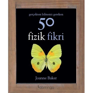 Gerçekten Bilmeniz Gereken 50 Fizik Fikri - Joanne Baker