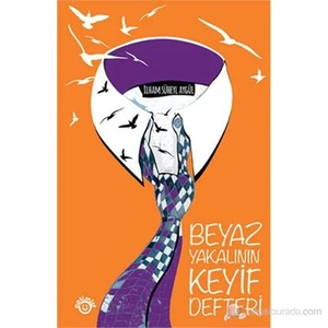Beyaz Yakalının Keyif Defteri-İlham Süheyl Aygül