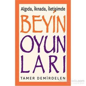Algıda, İknada, İletişimde Beyin Oyunları - Tamer Demirdelen