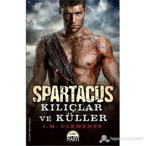 Spartaküs: Kılıçlar ve Küller - J. M. Clements