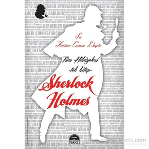 Sherlock Holmes Tüm Hikayeleri: Tek Kitap - Sir Arthur Conan Doyle