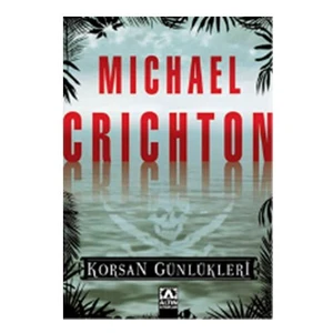 Korsan Günlükleri - Michael Crichton