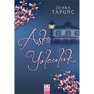 Aşka Yolculuk - Zehra Tapunç