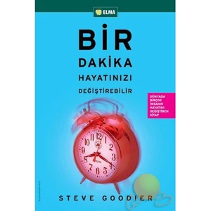 Bir Dakika Hayatınızı Değiştirebilirim - Steve Goodier