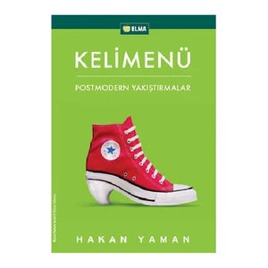 Kelimenü: Postmodern Yakıştırmalar - Hakan Yaman