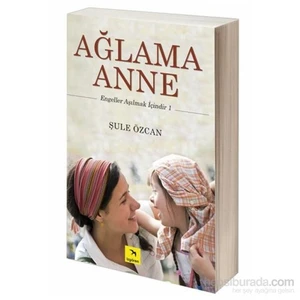 Ağlama Anne-Şule Özcan