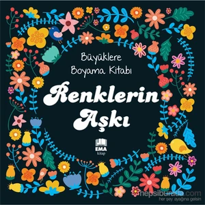 Renklerin Aşkı (Büyüklere Boyama Kitabı)