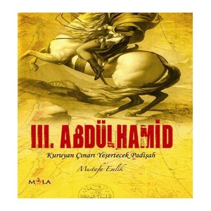 3. Abdülhamid - (Kuruyan Çınarı Yeşertecek Padişah)
