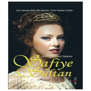 Safiye Sultan - (Hareme Düşen Yıldırım)