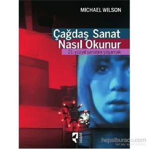 Çağdaş Sanat Nasıl Okunur-Michael Wilson