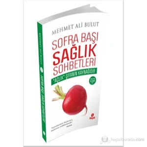 Sofra Başı Sağlık Sohbetleri - ("Açlık" Şifanın Kaynağıdır) - Mehmet Ali Bulut