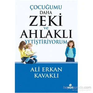Çocuğumu Daha Zeki Ve Ahlaklı Yetiştiriyorum-Ali Erkan Kavaklı