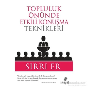 Topluluk Önünde Etkili Konuşma Teknikleri - Sırrı Er
