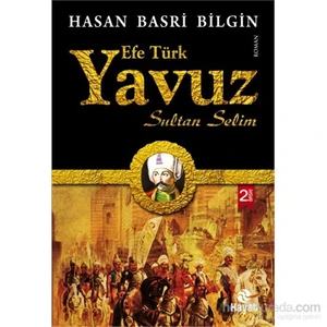 Yavuz Sultan Selim - Hasan Basri Bilgin