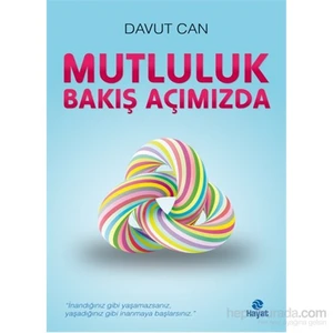 Mutluluk Bakış Açımızda - Davut Can