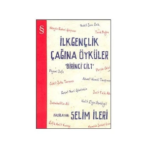 İlk Gençlik Çağına Öyküler 1. Cilt - Selim İleri