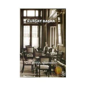 Çok Güldük, Ağlamayalım - Kürşat Başar