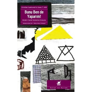 Bunu Ben De Yaparım! - (Modern Sanat Kullanma Kılavuzu)-Christian Saehrendt