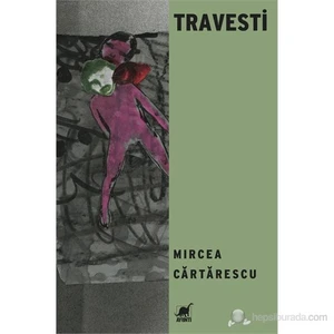 Travesti - Mircea Cartarescu